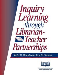 Produktbild: Inquiry Learning Through Librarian-Teacher Partnerships