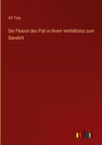 Produktbild: Die Flexion des Pali in ihrem Verh&auml;ltniss zum Sanskrit