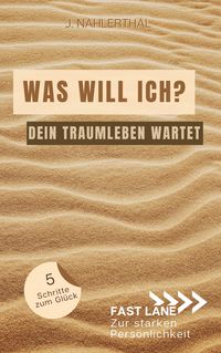 Produktbild: Selbstfindung: Was brauche ich zum gl&uuml;cklich sein? So bekommst Du Klarheit und erschaffst in 5 Schritten Dein Traumleben