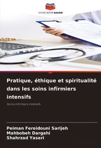 Produktbild: Pratique, &eacute;thique et spiritualit&eacute; dans les soins infirmiers intensifs