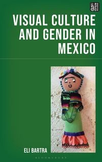 Produktbild: Visual Culture and Gender in Mexico