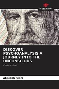 Produktbild: Fenni, A: Discover Psychoanalysis a Journey Into the Unconsc