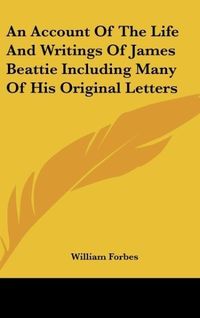 Produktbild: Forbes, W: Account Of The Life And Writings Of James Beattie