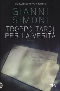 Produktbild: Troppo tardi per la verit&agrave;. Un caso di Petri e Miceli