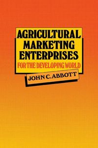 Produktbild: Agricultural Marketing Enterprises for the Developing World