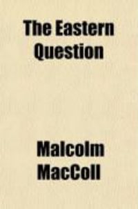 Produktbild: The Eastern Question; Its Facts & Fallacies