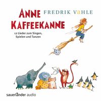 Bild vom Artikel Anne Kaffeekanne: 12 Lieder zum Singen, Spielen und Tanzen vom Autor Fredrik Vahle