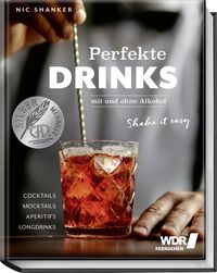 Bild vom Artikel Perfekte Drinks mit und ohne Alkohol – Shake it easy (Neuauflage) vom Autor Nic Shanker