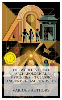 Produktbild: The World's Great Archaeological Mysteries - 3 Classic Ancient Treasure Novels