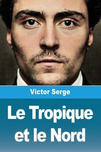Produktbild: Le Tropique et le Nord