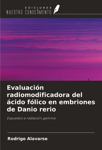 Produktbild: Evaluaci&oacute;n radiomodificadora del &aacute;cido f&oacute;lico en embriones de Danio rerio