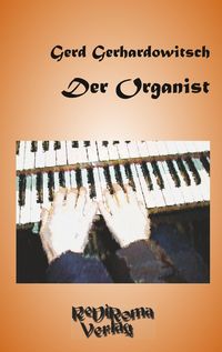 Bild vom Artikel Der Organist vom Autor Gerd Gerhardowitsch