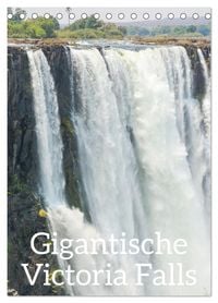 Produktbild: Gigantische Victoria Falls (Tischkalender 2026 DIN A5 hoch), CALVENDO Monatskalender