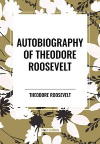 Produktbild: Autobiography of Theodore Roosevelt
