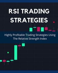 Produktbild: RSI Trading Strategies: Highly Profitable Trading Strategies Using The Relative Strength Index (Day Trading Made Easy, #1)