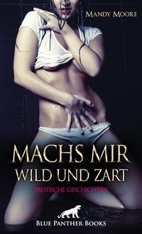 Produktbild: Machs mir wild und zart | Erotische Geschichten