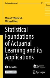 Produktbild: Statistical Foundations of Actuarial Learning and its Applications