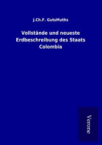 Produktbild: Vollst&auml;nde und neueste Erdbeschreibung des Staats Colombia