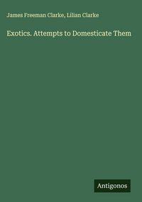 Produktbild: Exotics. Attempts to Domesticate Them