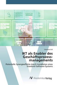 Produktbild: IKT als Enabler des Gesch&auml;ftsprozess&shy;managements