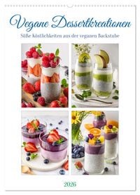 Produktbild: Vegane Dessertkreationen - S&uuml;&szlig;e K&ouml;stlichkeiten aus der veganen Backstube (Wandkalender 2026 DIN A2 hoch), CALVENDO Monatskalender