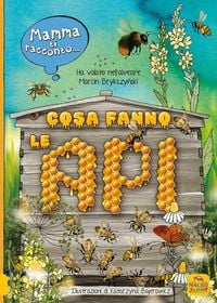 Produktbild: Mamma ti racconto... cosa fanno le api. Vola nell'alveare