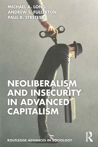 Produktbild: Neoliberalism and Insecurity in Advanced Capitalism