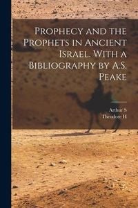 Produktbild: Prophecy and the Prophets in Ancient Israel. With a Bibliography by A.S. Peake