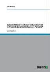 Produktbild: Zum Verh&auml;ltnis von Natur und Zivilisation in Friedrich de la Motte Fouqu&eacute;s 'Undine'