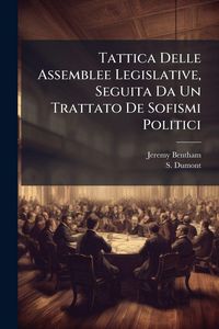 Produktbild: Tattica Delle Assemblee Legislative, Seguita Da Un Trattato De Sofismi Politici