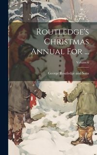 Produktbild: Routledge's Christmas Annual For ...; Volume 6