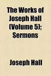 Produktbild: The Works of Joseph Hall (Volume 5); Sermons