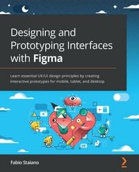 Produktbild: Designing and Prototyping Interfaces with Figma