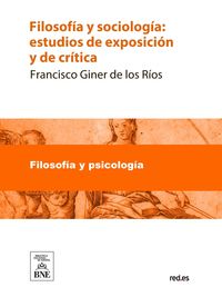 Produktbild: Filosof&iacute;a y sociolog&iacute;a estudios de exposici&oacute;n y de cr&iacute;tica