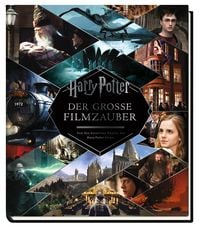 Produktbild: Harry Potter: Der gro&szlig;e Filmzauber (Erweiterte, &uuml;berarbeitete Neuausgabe)