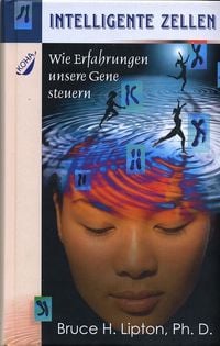 Produktbild: Intelligente Zellen. Wie Erfahrungen unsere Gene steuern (Gebundene Ausgabe)