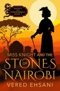 Produktbild: Miss Knight and the Stones of Nairobi (Society for Paranormals, #7)
