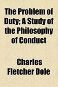 Produktbild: The Problem of Duty; A Study of the Philosophy of Conduct