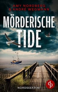 Produktbild Mörderische Tide | Ein fesselnder Nordseekrimi mit ungleichem Ermittlerduo