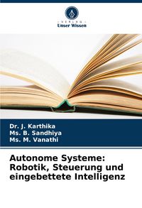 Produktbild: Autonome Systeme: Robotik, Steuerung und eingebettete Intelligenz