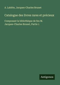 Produktbild: Catalogue des livres rares et pr&eacute;cieux