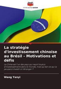 Produktbild: La strat&eacute;gie d'investissement chinoise au Br&eacute;sil - Motivations et d&eacute;fis