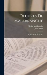 Produktbild: Oeuvres De Malebranche: Recherche De La V&eacute;rit&eacute;...