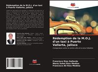 Produktbild: R&eacute;demption de la M.O.J. d'un taxi &agrave; Puerto Vallarta, Jalisco