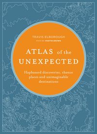Produktbild: Elborough, T: Atlas of the Unexpected