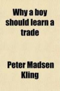 Produktbild: Why a Boy Should Learn a Trade