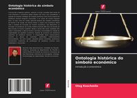 Produktbild: Ontologia hist&oacute;rica do s&iacute;mbolo econ&oacute;mico