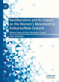Produktbild: Neoliberalism and its Impact on the Women's Movement in Aotearoa/New Zealand