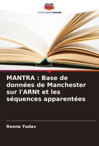 Produktbild: MANTRA : Base de donn&eacute;es de Manchester sur l'ARNt et les s&eacute;quences apparent&eacute;es