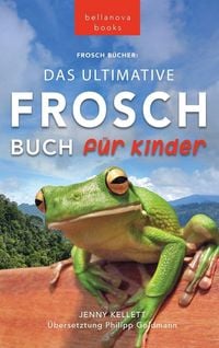Produktbild: Frosch B&uuml;cher Das Ultimative Frosch-Buch f&uuml;r Kinder